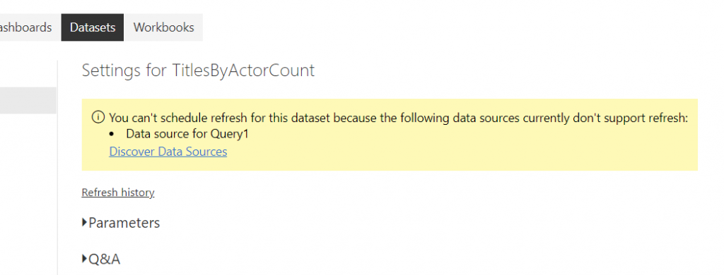 Shows the error: "You can't schedule refresh for this dataset because the following data sources currently don't support refresh"